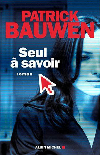 Seul à savoir de Patrick Bauwen